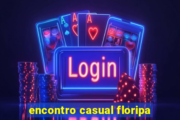 encontro casual floripa